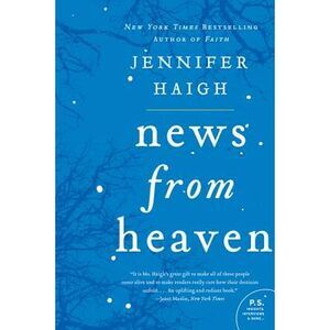 News from Heaven -- Jennifer Haigh
